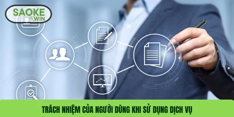 Trách nhiệm của người dùng khi sử dụng dịch vụ
