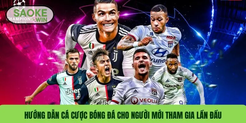 Hướng dẫn cá cược bóng đá cho người mới tham gia lần đầu