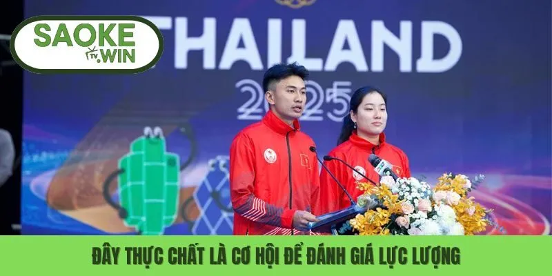 Đây thực chất là cơ hội để đánh giá lực lượng